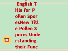 孢子粉的英文(Rewriting The English Title for Pollen SporesNew Title Pollen Spores Understanding their Function and Importance)